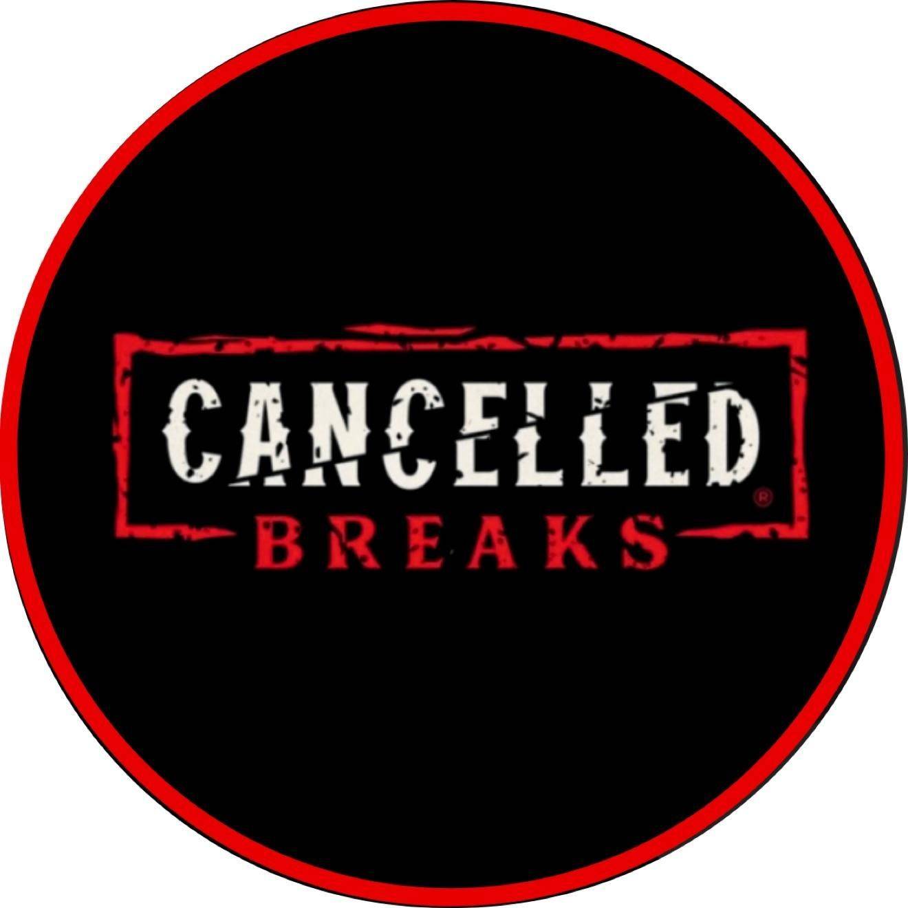 Cancelled Breaks